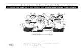 Carta de Derechos para las Trabajadoras del Hogarumasslep.prometheuslabor.com/sites/umasslep... · Trabajadoras del Hogar incluye a personas que trabajan en casas privadas: o Trabajadoras