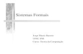 Sistemas Formais - UFSCj.barreto/TC/formais.pdf · Criadores dos Sistemas Formais • René Descartes (1596-1650) e de Leibniz (1646-1716) sôbre linguagens e alfabetos completaram