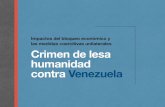 IMPACTOS BLOQUEO PRESENTACIÒN · 2019-03-26 · propiedad del estado venezolano. ... actividad económica interna y del comercio internacional de Venezuela. ... Impactos del bloqueo