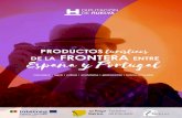 PRODUCTOS turísticos FRONTERA España y Portugal · Diseño de productos turísticos en la frontera hispano-lusa. Definición de las pautas a seguir para la creación de nuevos productos