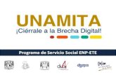 Programa de Servicio Social ENP-ETE³n Programa UNAMITA para... · 2018-05-04 · Etapas del Programa El servicio social tiene tres etapas: 1) Formación: en un curso en línea de