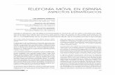 TELEFONÍA MÓVIL EN ESPAÑA · 2018-09-19 · TELEFONÍA MÓVIL EN ESPAÑA. ASPECTOS ESTRATÉGICOS Calzada and Estruch 2011), y contemplaba únicamen-te el servicio de voz (Rodríguez
