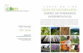 Organiza: CURSO ON LINE GUÍA DE NATURALEZA€¦ · una labor profesional como Guías de naturaleza, aprendiendo a llevar a cabo itinerarios interpretativos, tanto para el sector