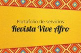 Portafolio de servicios Revist˜ Viv˚ Afr˛Portafolio de servicios Revist˜ Viv˚ Afr˛ 1 Somos la primera revista digital de Medellín enfocada en la población afrodescendiente.