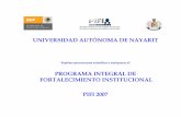 UNIVERSIDAD AUTÓNOMA DE NAYARIT · 2 Universidad Autónoma de Nayarit Contenido Página I.Descripción del proceso llevado a cabo para actualizar el PIFI 2007 3 1.1 Describir el