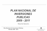 PLAN NACIONAL DE INVERSIONES PUBLICAS 2009 - 2011 · 2018-12-18 · INVERSION REAL DIRECTA 2009 En millones de pesos Plan Nacional de Inversiones Públicas Período 2009 - 2011 Organismos