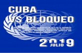 INFORME DE CUBA SOBRE LA RESOLUCIÓN 73/8 DE LA … · el bloqueo ha causado pérdidas a Cuba en el orden de los 4 mil 343, 6 millones de dólares. El significativo impacto negativo