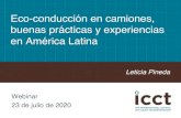 Eco-conducciónencamiones, buenasprácticasy experiencias ... · Eco-conducciónencamiones, buenasprácticasy experiencias enAmérica Latina Leticia Pineda Webinar 23 de juliode 2020.