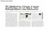 MORAÑA El abulense César Lucas participa en el libro ‘50 fotografías con historia’ · 2018-08-01 · "50 fotografías con historia" rescata 80 años de imágenes de España