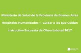 Ministerio de Salud de la Provincia de Buenos Aires ...higagandulfo.com.ar/adjuntos/IntrsuctivoEncuestaClimaLaboral2017.pdf · Dentro de esta iniciativa, se está desarrollando una