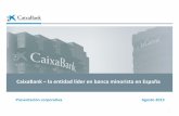 CaixaBank la entidad líder en banca minorista en España · Más de 1 de cada 5 españoles tiene CaixaBank como su relación bancaria principal Gestión Multi-canal: oficinas (6.132);