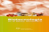 Biotecnología en el Sector Alimentario · 1. La Biotecnología: La nueva industria del siglo XXI Los científicos entienden por biotecnología el uso de un organismo vivo con un