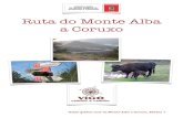 Ruta do Monte Alba a Coruxo · 2019-11-08 · marcas do GR de pequeno percorrido (marcas branca e amarela)...ollo ás marcas de sendeiro. Xa non saímos delas ata finalizar a ruta.