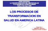 FORO NACIONAL LA TRANSFORMACION DEL SECTOR SALUD Y … · 1. Los procesos de reforma y transformación del sector salud en América Latina. 2. Las Reformas de los 90 y las políticas
