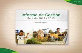 Presentación de PowerPoint · Informe de Gestión 2012 - 2015 Principales decisiones estratégicas Grupo.epro Beneficio de los usuarios/clientes, dueños, empleados, comunidad y