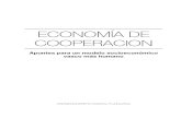 ECONOMÍA DE COOPERACION...6 7 - La prioridad de la sostenibilidad del proyecto colectivo sobre los intereses de cualquiera de los grupos de interés (frente a la prioridad de los
