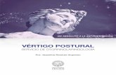 VÉRTIGO POSTURAL - ANMM · Vértigo postural paroxístico benigno Es la patología más frecuente, y el canal semicircular posterior y/o lateral pueden afectarse con mayor frecuencia.