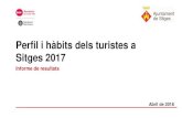 Perfil i hàbits dels turistes a Sitges 2017 · 2019-04-02 · 3 Perfil i hàbits dels turistes a Sitges 2017 Informe de Resultats PRESENTACIÓ L’any 2009 es va iniciar l’estudi