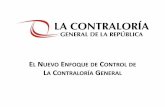 EL NUEVO ENFOQUE DE CONTROL DE LA CONTRALORÍA GENERALFILE/...de_control_de_la_contralora_gener… · Control Previo Control Concurrente Control Posterior Se ejerce por mandato legal: