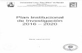 Plan 1 nstitucional de 1 nvestigación 2016- 2020 · Entorno institucional 12 4.- Alineación con la planeación estratégica institucional 14 4.1. -Misión, visión y objetivos estratégicos