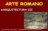ARTE ROMANO€¦ · arte romano en relación a las técnicas griegas de construcción. Su gigantesca cúpula de 43,2 m. de diámetro no fue superada hasta el S. XIX en plena revolución