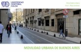 MOVILIDAD URBANA DE BUENOS AIRES - WordPress.com€¦ · a Buenos Aires por su Plan de Movilidad Sustentable, y por generar importantes innovaciones en las políticas de transporte