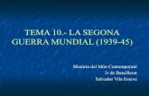 TEMA 11.- LA SEGONA GUERRA MUNDIAL (1939-45)€¦ · No intervenen en la Guerra Civil Espanyola (1936-39) per por a que es transforme en guerra mundial, mentre Itàlia i Alemanya