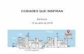 CIUDADES QUE INSPIRAN...CIUDADES QUE INSPIRAN Bariloche 19 de abril de 2018 Patricia Ferrante / Belén Igarzábal FLACSO Argentina POLÍTICAS PÚBLICAS PARA …
