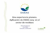 Una experiencia pionera. Aplicación de EMAS easyen el sector de … · 2013-04-23 · … 2006-2007 EMAS easy en Europa: Ya existían experiencias (20 en EST FR BE HU LIT + 15 por