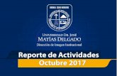 Reporte de Actividades, octubre 2017 · 2019-09-25 · Reporte de Actividades, octubre 2017 Señores Jefes de Unidad Universidad Dr. José Matías Delgado Presente. Hago de su conocimiento