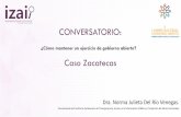 CONVERSATORIO - INAIeventos.inai.org.mx/2dacumbrenacional_ga/images/pres/...CONVERSATORIO: ¿Cómo mantener un ejercicio de gobierno abierto? Caso Zacatecas Dra. Norma Julieta Del