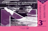 La Educación en el Desarrollo Histórico de México II 1999/Tercer... · La Educación en el Desarrollo Histórico de México II.Programa y materiales de apoyo para el estudio. Licencia-tura