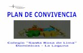 PLAN DE CONVIVENCIA DEL - Colegio Santa Rosa de Lima-Dominicas La … · 2017-02-26 · El Plan de Convivencia es un instrumento que sirve para concretar el R.R.I., la organización