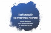 Deshidratación hipernatremica neonatal · días), mas frecuente entre 6-10 días de vida. •Ictericia, fiebre, irritabilidad, mala tolerancia oral, disminución o ausencia de reflejo