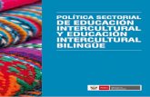 POLÍTICA SECTORIAL - UNESCO...formulación de la política sectorial de EIT–EIB. Principios rectores: 1. La educación intercultural respeta la identidad cultural del educando,
