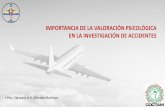 Importancia de la Valoración Psicológica en la Investigación de accidentes · 2019-03-21 · Doc. 9756. Manual de investigación de accidentes e incidentes de aviación. El alcance