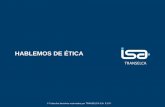 HABLEMOS DE ÉTICA - Transelca. ETICA.pdf · 2012-07-13 · Laboriosidad: Deber de los administradores, directivos y colaboradores de cumplir con las responsabilidades orientadas