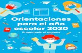 Orientaciones para el año escolar 2020 · 2 Presentación: La escuela como lugar de (re) encuentro Principios rectores del retorno a clases Preparándonos para el retorno gradual