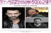 JUAN PABLO SHUK - CF Representaciones · 2019-06-15 · 2017 La princesa Paca–Personaje ``Julio Sedano´´-director Joaquín Llamas –Rtve/ La cometa TV– España. 2016 Assassin`s