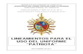 LINEAMIENTOS PARA EL USO DEL UNIFORME “PATRIOTA” · 2018-06-11 · Reglamento de Uniformes de la Guardia de Honor Presidencial; j. Reglamento de Uniformes de la Milicia Bolivariana.