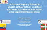 La Economía Popular y Solidaria en Ecuador: políticas ......La Economía Popular y Solidaria en Ecuador: políticas públicas y prácticas económicas no monetarias y sostenibles