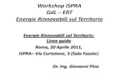 Workshop ISPRA GdL – ERT Energie Rinnovabili sul Territorio · Energie Rinnovabili sul Territorio. Energie Rinnovabili sul Territorio: Linee guida Roma, 20 Aprile 2011, ... Il GdL