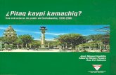 ¿Pitaq kaypi kamachiq? · 2017-07-06 · Presentación Este libro forma parte de un conjunto de investigaciones que inauguran la Serie Cochabamba, un esfuerzo de cooperación interinstitucional