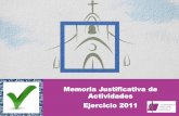Memoria Justificativa de Actividades Ejercicio 2011 · Las actividades pastorales, sacramentales y de atención personal ofrecidas por la Iglesia suponen la activación de una extraordinaria