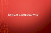 Sistemas admnistrativos - WordPress.com · ORGANIZACIÓN • Análisis de recursos y operaciones. • Elabora manuales de funciones. • Desarrolla herramientas de evaluación de