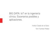 BIG DATA: IoT en la ingeniería clínica. Escenarios ...€¦ · Generando valor de IoT La clave está en generar inteligencia operacional: • Soportar acciones/decisiones operacionales.