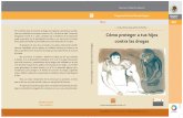 Cómo proteger a tus hijos contra las drogasbibliotecadigital.tamaulipas.gob.mx/archivos/... · contra las drogas — Guía práctica para padres de familia — Cómo proteger a tus
