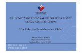 XXI SEMINARIO REGIONAL DE POLÍTICA FISCAL CEPAL, …cemaf.edu.py/wp-content/uploads/2018/04/97-Reforma-Pre... · 2018-04-25 · Fiscal: Creación del Fondo de Reserva de Pensiones.