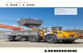 L 526 – L 546 - Liebherr Group · 100 kW / 136 CV L 538 Carga de vuelco articulada 9.500 kg Capacidad de cazo 2,6 m³ Peso operativo 13.500 kg Potencia del motor (ISO 14396) 120