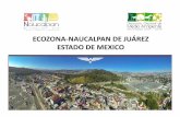 ECOZONA-NAUCALPAN DE JUÁREZ ESTADO DE MEXICOiki-alliance.mx/wp-content/uploads/LEZ-plans-in-Naucalpan.pdf · 7 Áreas Naturales Protegidas: Parque Nacional los Remedios, el Parque
